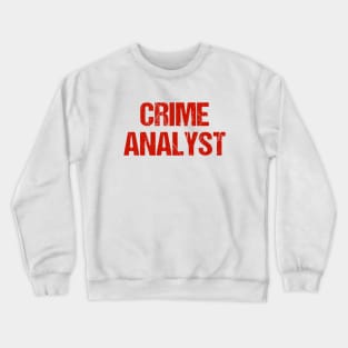 Crime Analyst Crewneck Sweatshirt